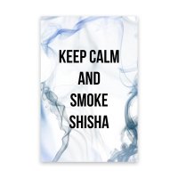 KEEP CALM AND SMOKE SHISHA RAUCH BLAU