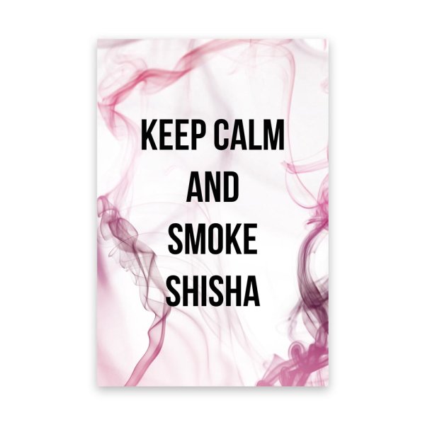 KEEP CALM AND SMOKE SHISHA RAUCH ROSA